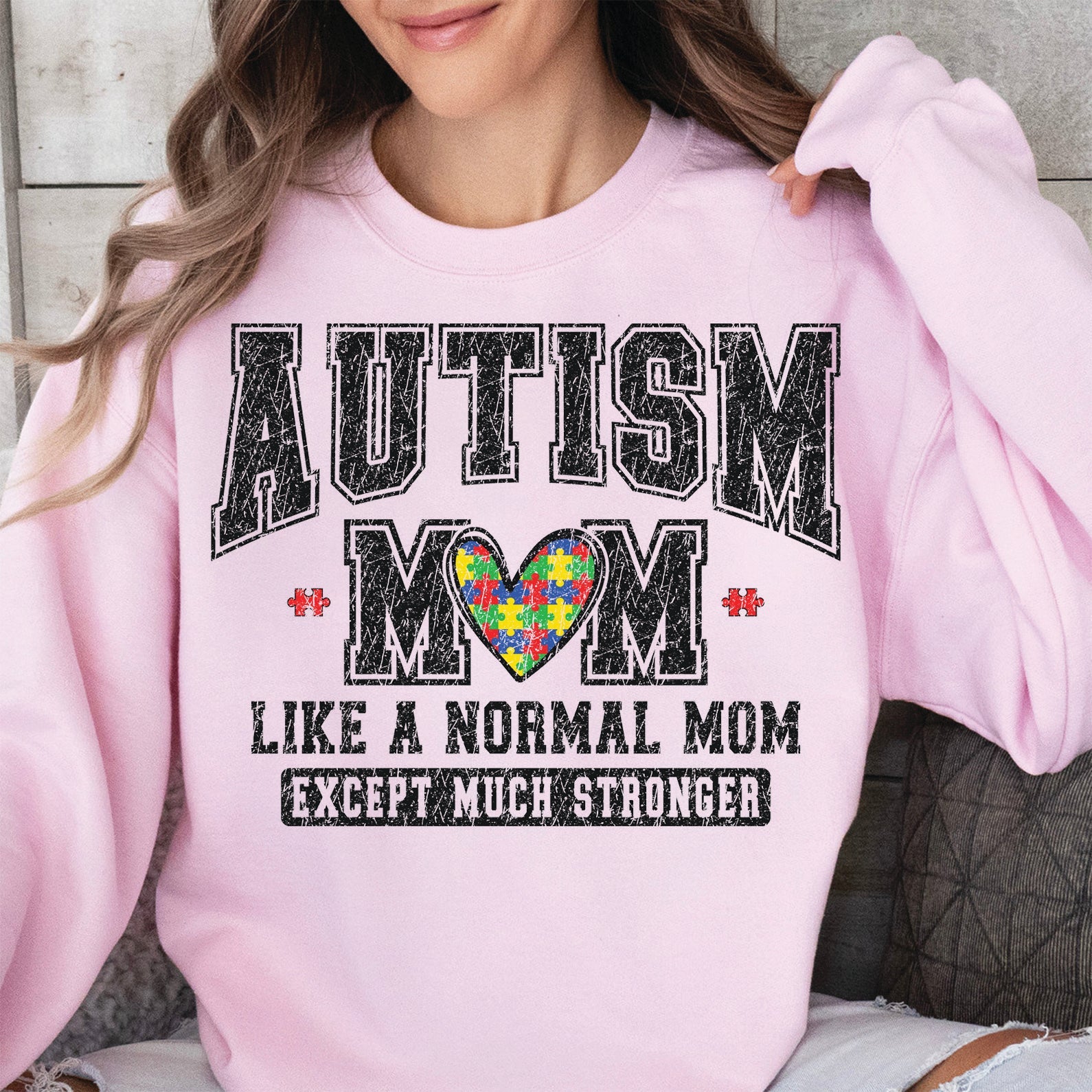 Autism Mom Sweatshirt – Like A Normal Mom Except Much Stronger, Proud Autism Mama Gift, Heart & Varsity Style Mother's Day Shirt 682150