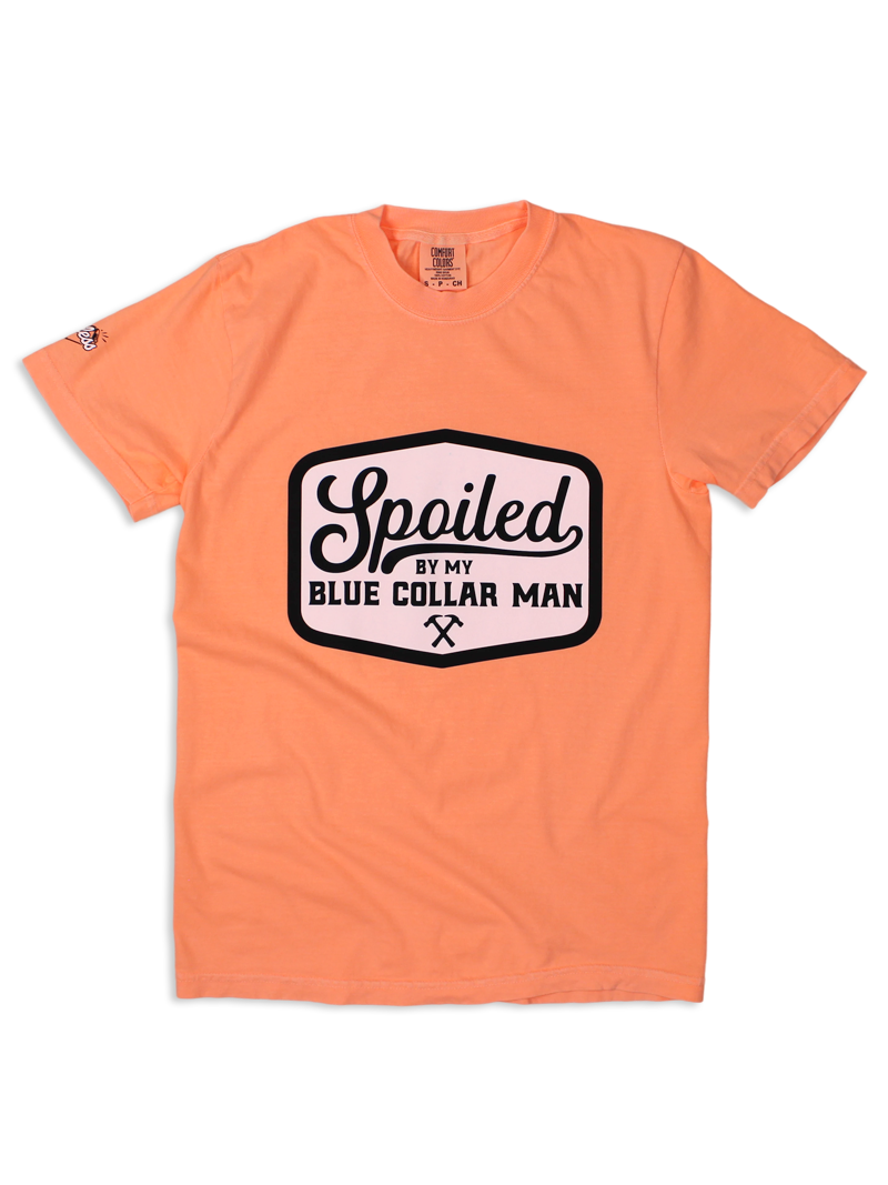 Spoiled By My Blue Collar Man Tee