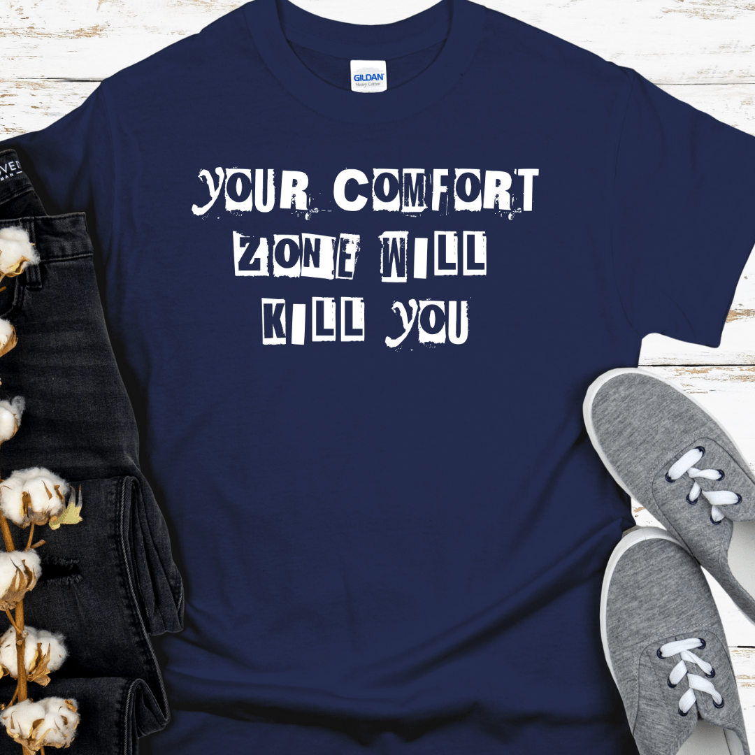 Recovery T-Shirt | Inspiring Sobriety |  Your Comfort Zone Will Kill You
