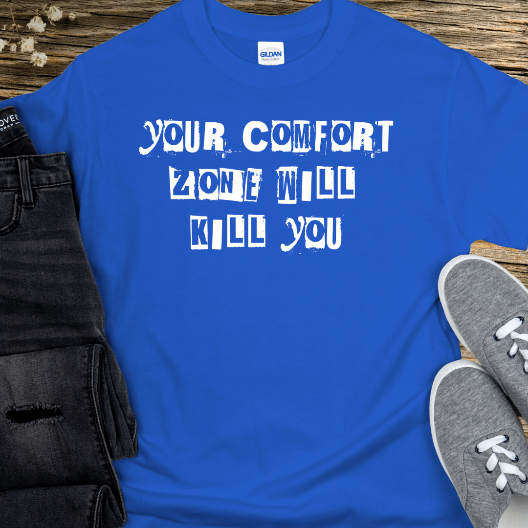 Recovery T-Shirt | Inspiring Sobriety |  Your Comfort Zone Will Kill You