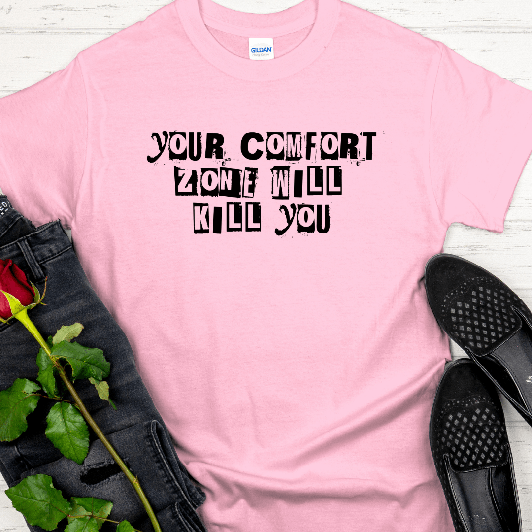 Recovery T-Shirt | Inspiring Sobriety |  Your Comfort Zone Will Kill You