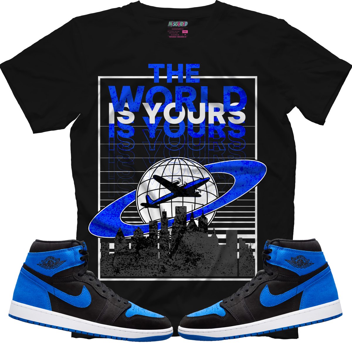 The World Is Yours (Air Jordan 1 Royal Reimagined) T-Shirt